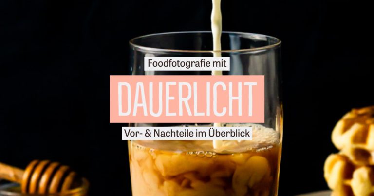 Foodfotografie mit Dauerlicht – Vor- & Nachteile | Food im Fokus