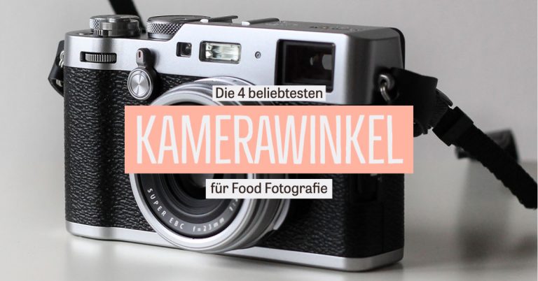 Die 4 besten Kamerawinkel für Food Fotografie – Welcher Winkel passt für welches Motiv?