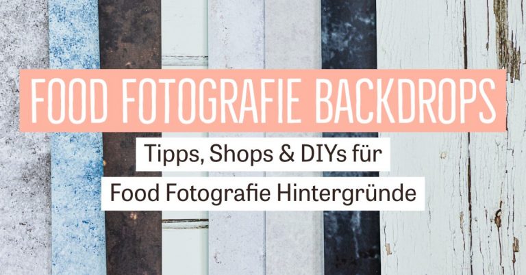 Food Fotografie Backdrops – Tipps, Shops & DIYs für Food Fotografie Hintergründe